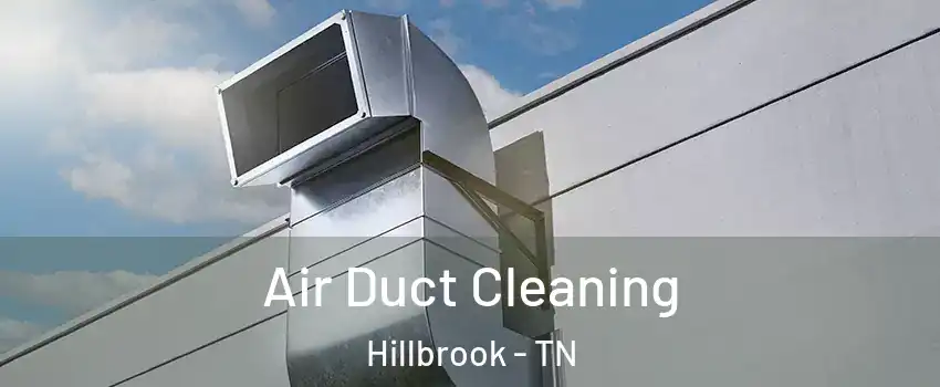 Air Duct Cleaning Hillbrook - TN