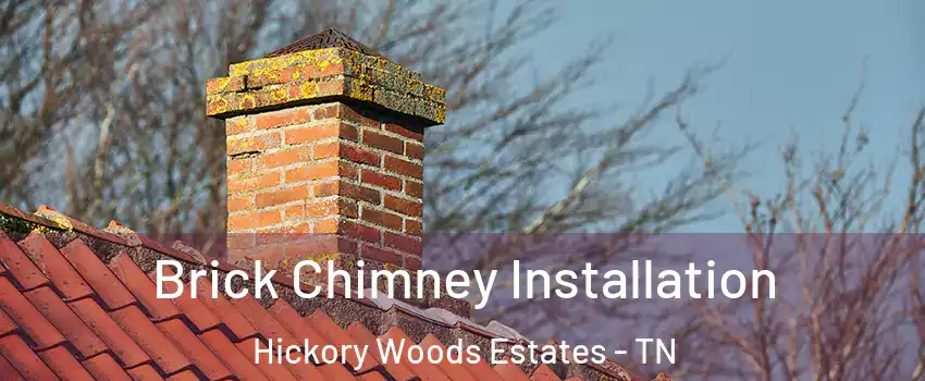 Brick Chimney Installation Hickory Woods Estates - TN