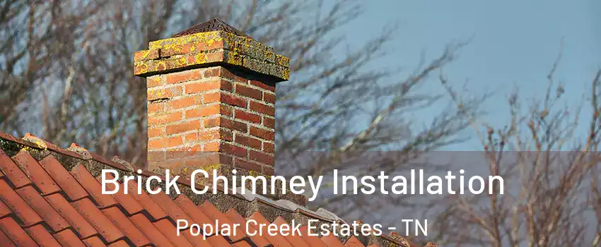 Brick Chimney Installation Poplar Creek Estates - TN