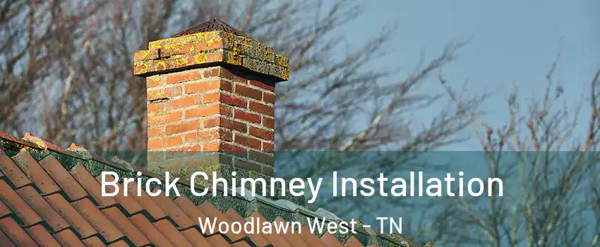 Brick Chimney Installation Woodlawn West - TN