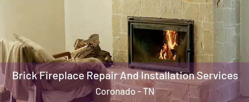 Brick Fireplace Repair And Installation Services Coronado - TN