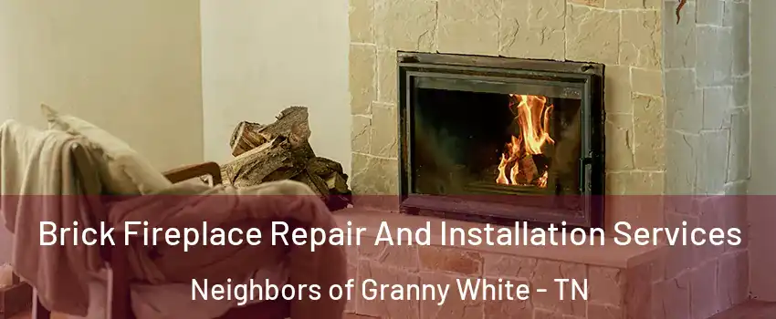 Brick Fireplace Repair And Installation Services Neighbors of Granny White - TN