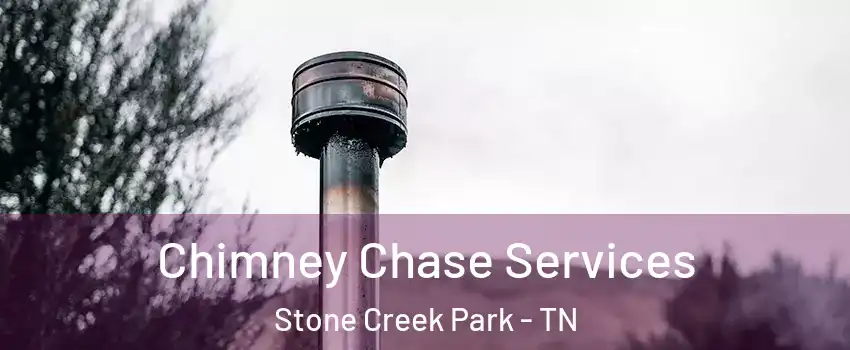 Chimney Chase Services Stone Creek Park - TN