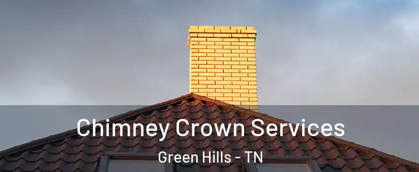 Chimney Crown Services Green Hills - TN