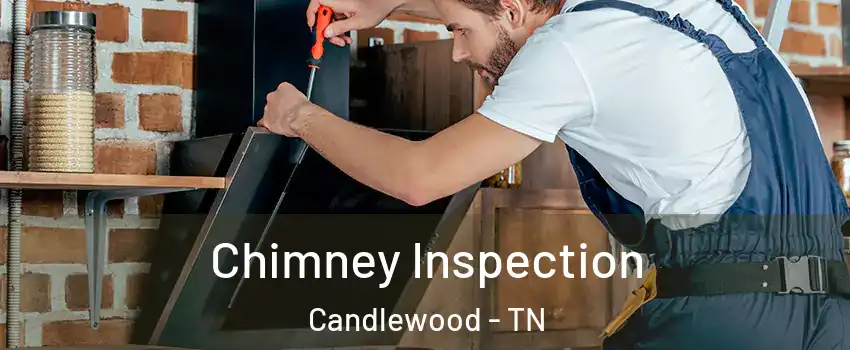 Chimney Inspection Candlewood - TN