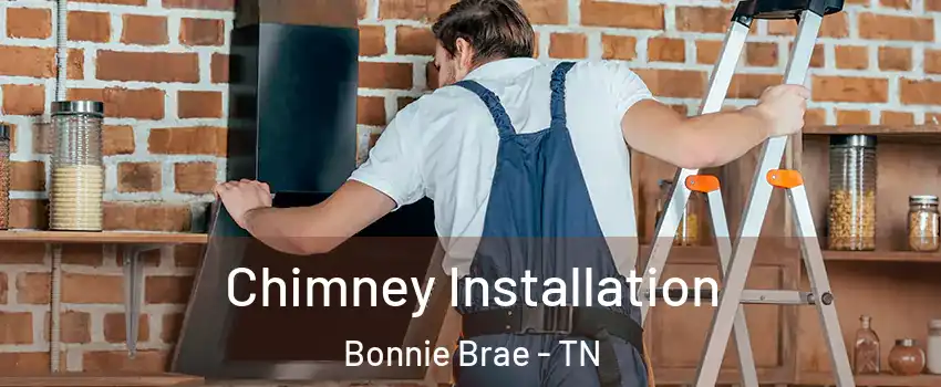 Chimney Installation Bonnie Brae - TN