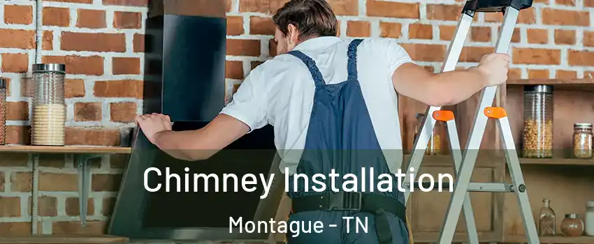 Chimney Installation Montague - TN