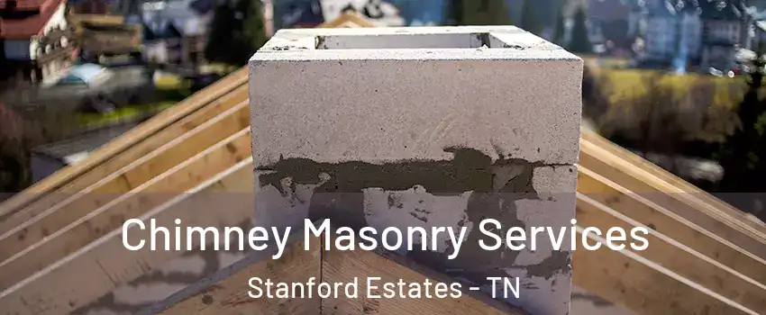 Chimney Masonry Services Stanford Estates - TN