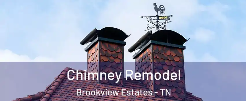 Chimney Remodel Brookview Estates - TN