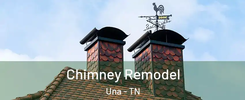 Chimney Remodel Una - TN