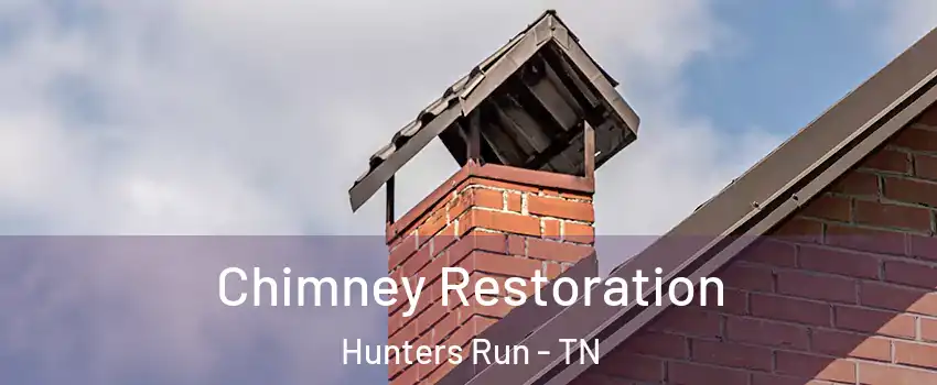 Chimney Restoration Hunters Run - TN