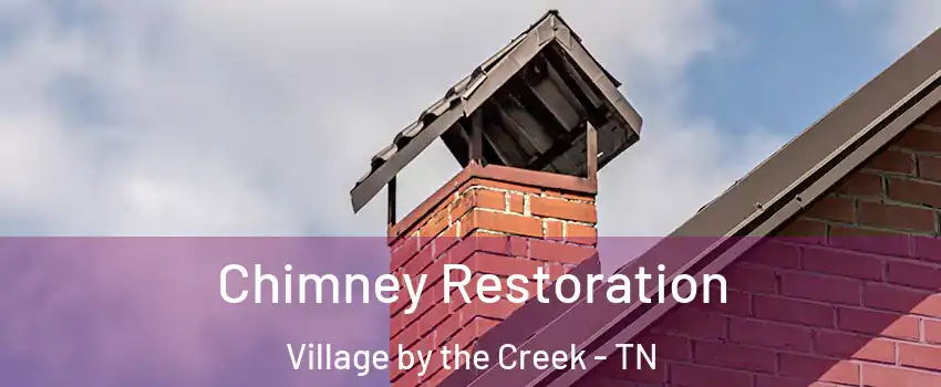 Chimney Restoration Village by the Creek - TN