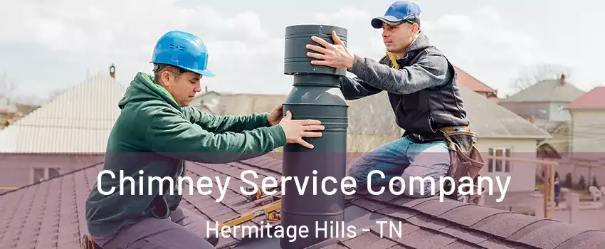 Chimney Service Company Hermitage Hills - TN