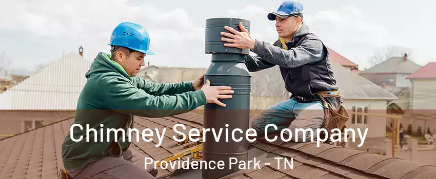 Chimney Service Company Providence Park - TN