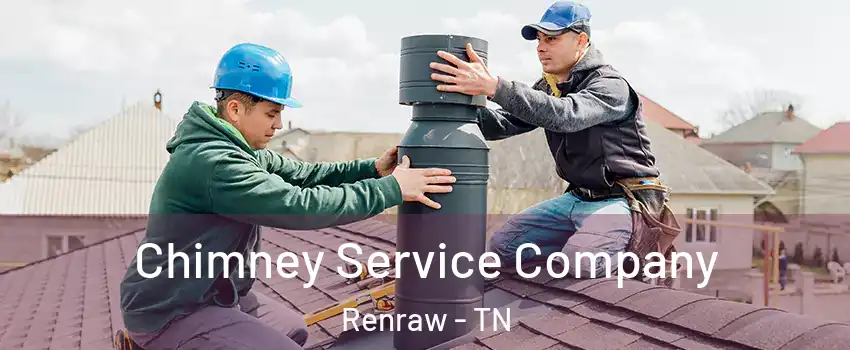 Chimney Service Company Renraw - TN