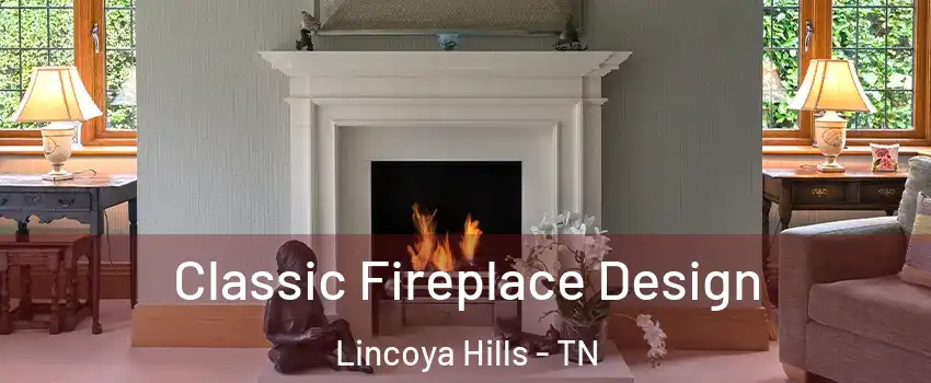 Classic Fireplace Design Lincoya Hills - TN