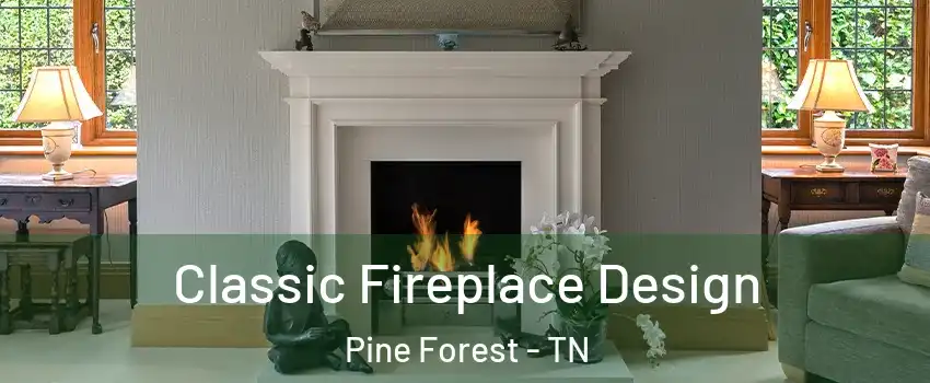 Classic Fireplace Design Pine Forest - TN