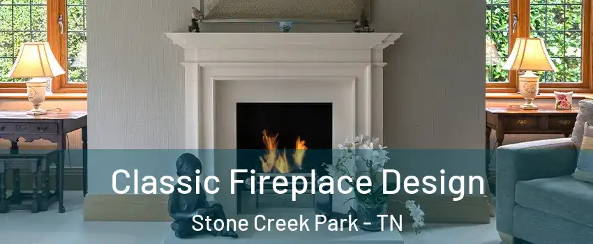 Classic Fireplace Design Stone Creek Park - TN