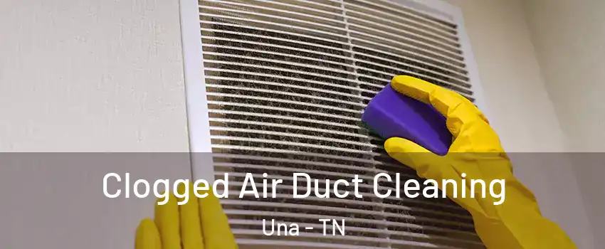 Clogged Air Duct Cleaning Una - TN