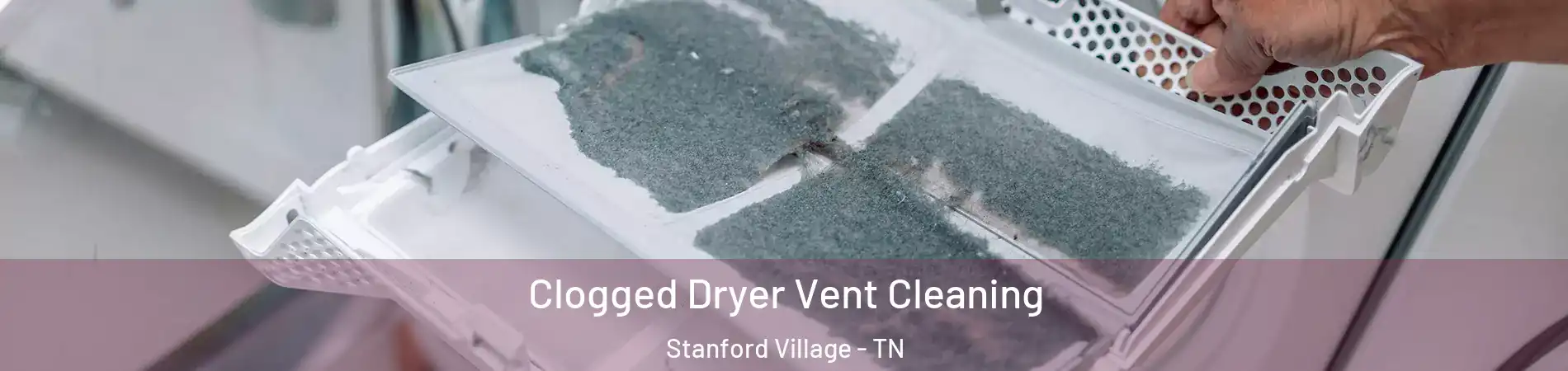 Clogged Dryer Vent Cleaning Stanford Village - TN