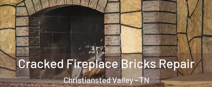 Cracked Fireplace Bricks Repair Christiansted Valley - TN