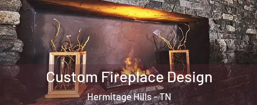 Custom Fireplace Design Hermitage Hills - TN