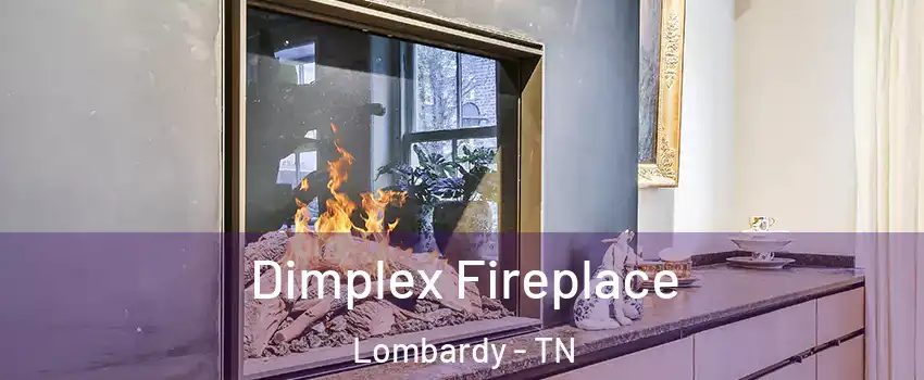 Dimplex Fireplace Lombardy - TN