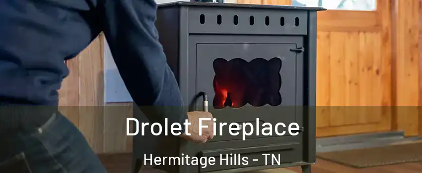 Drolet Fireplace Hermitage Hills - TN