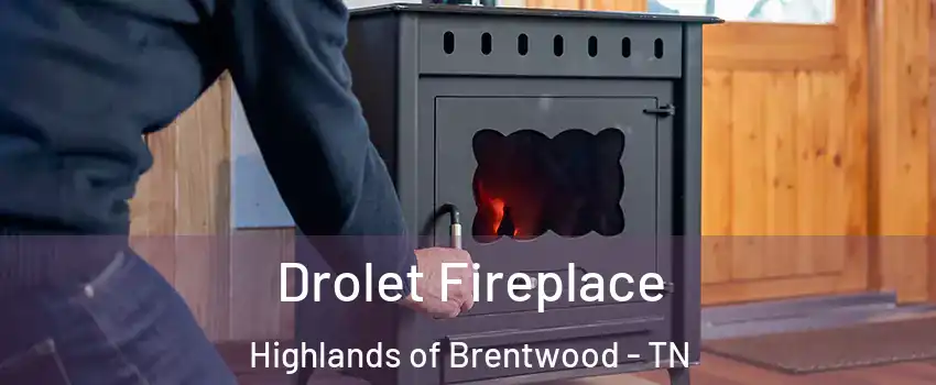 Drolet Fireplace Highlands of Brentwood - TN