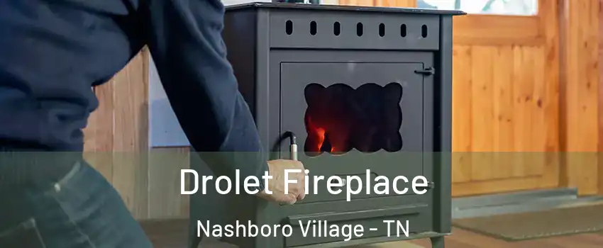 Drolet Fireplace Nashboro Village - TN