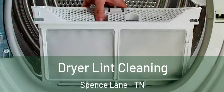 Dryer Lint Cleaning Spence Lane - TN