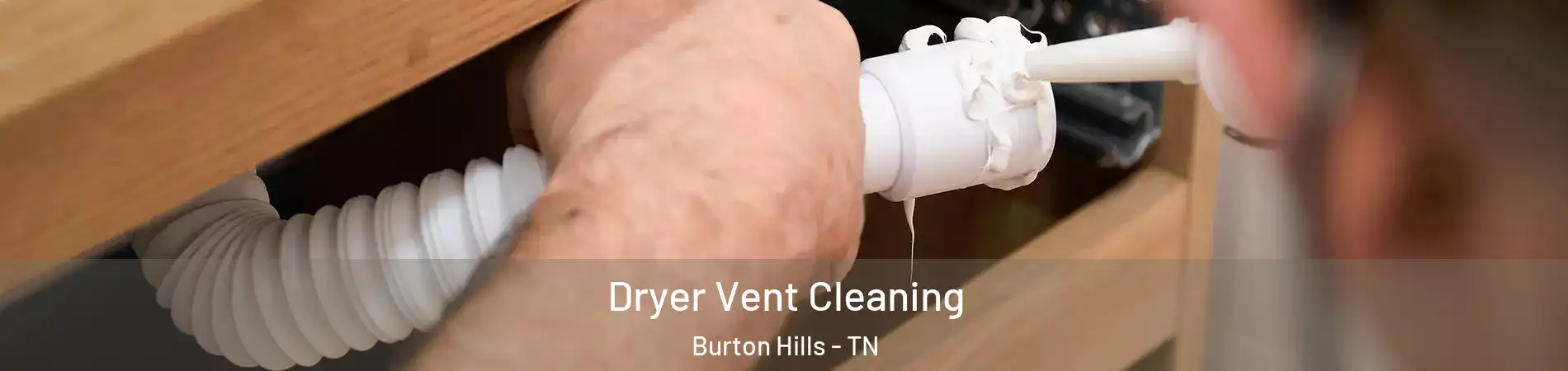 Dryer Vent Cleaning Burton Hills - TN