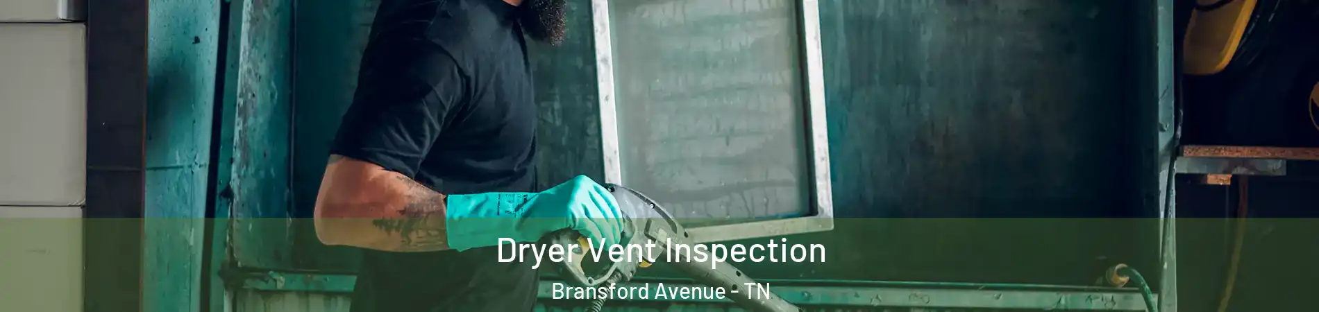 Dryer Vent Inspection Bransford Avenue - TN