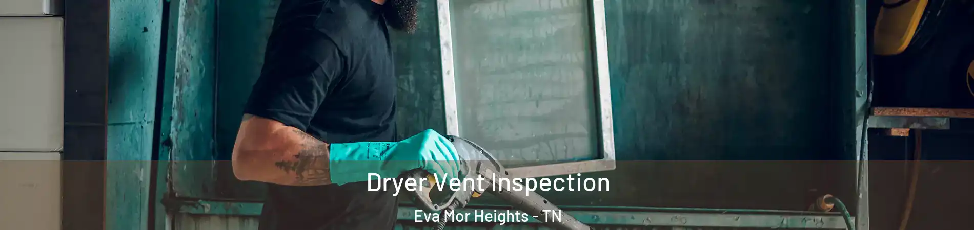 Dryer Vent Inspection Eva Mor Heights - TN