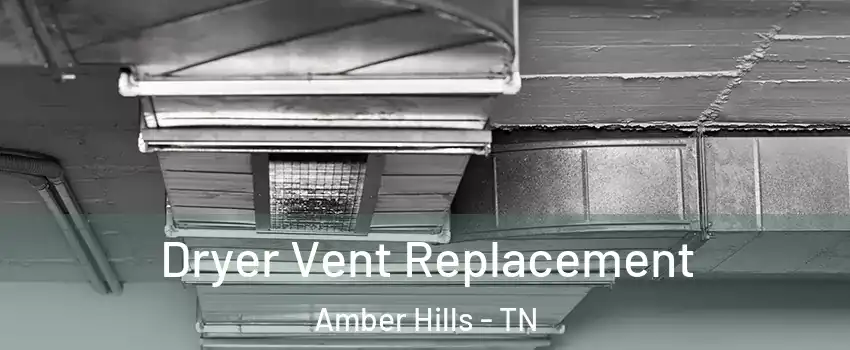 Dryer Vent Replacement Amber Hills - TN