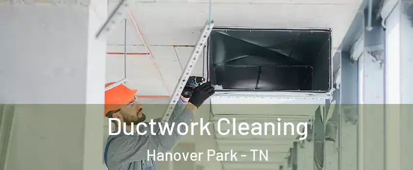 Ductwork Cleaning Hanover Park - TN