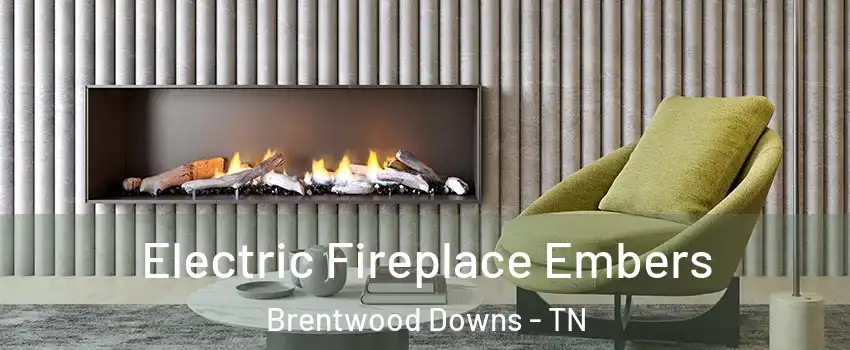 Electric Fireplace Embers Brentwood Downs - TN