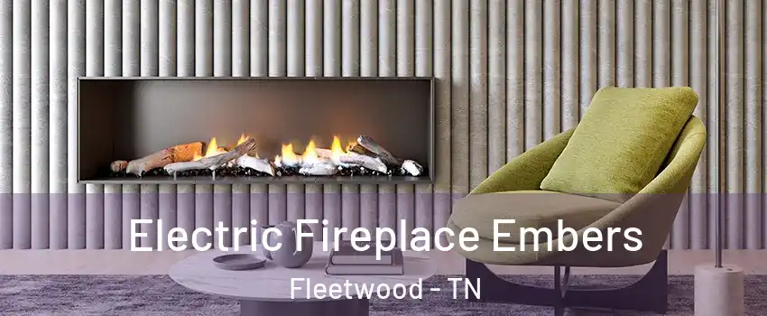 Electric Fireplace Embers Fleetwood - TN