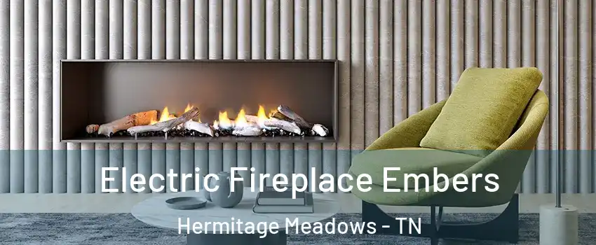 Electric Fireplace Embers Hermitage Meadows - TN