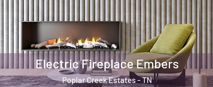 Electric Fireplace Embers Poplar Creek Estates - TN