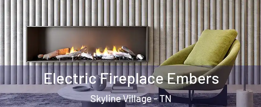 Electric Fireplace Embers Skyline Village - TN