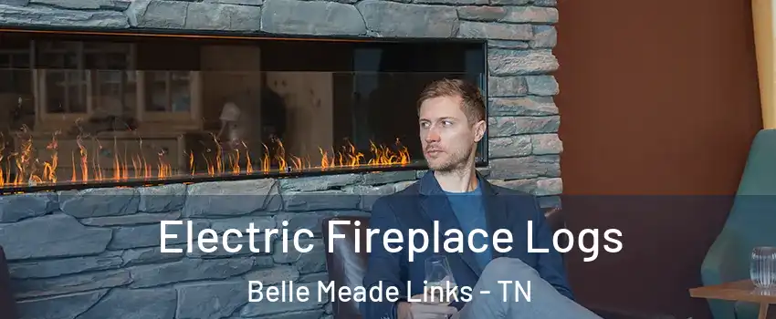 Electric Fireplace Logs Belle Meade Links - TN