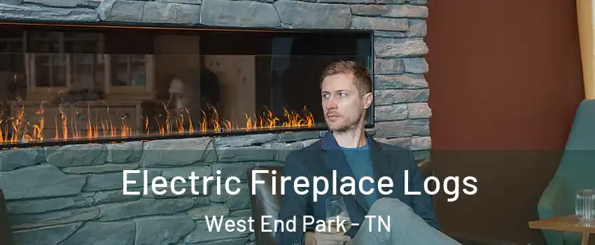 Electric Fireplace Logs West End Park - TN