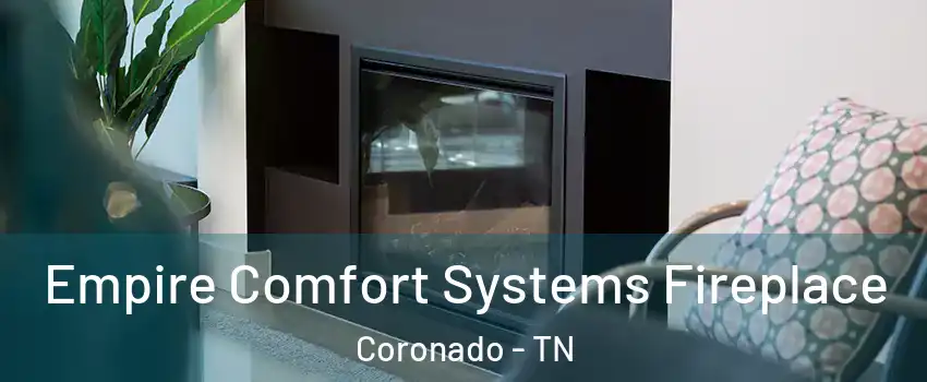 Empire Comfort Systems Fireplace Coronado - TN