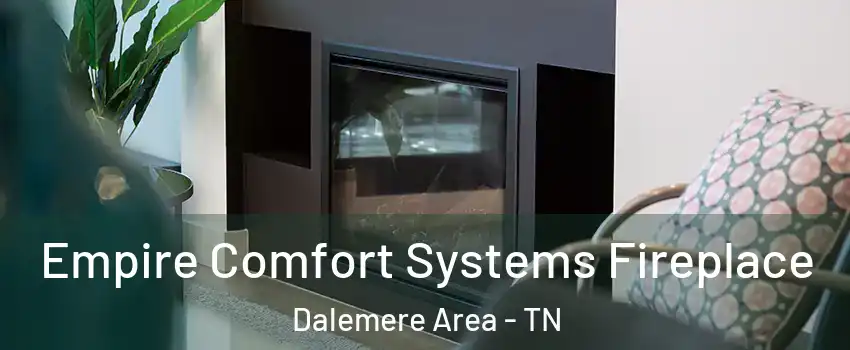 Empire Comfort Systems Fireplace Dalemere Area - TN