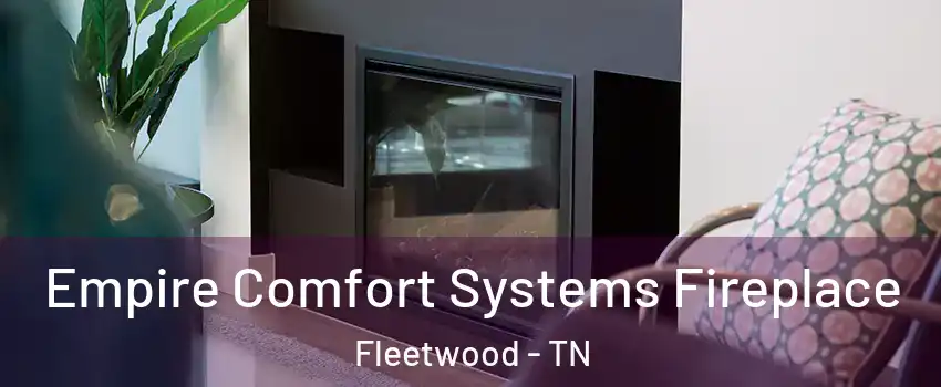 Empire Comfort Systems Fireplace Fleetwood - TN