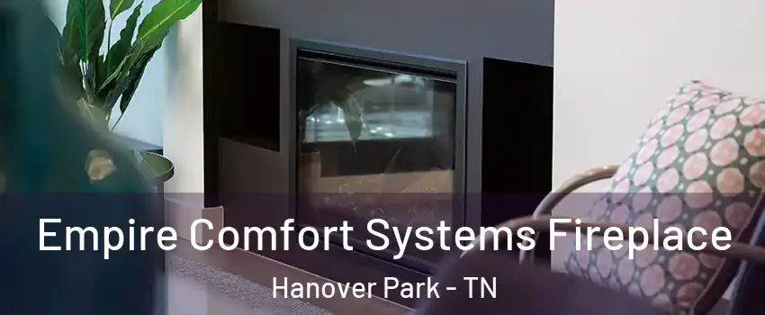 Empire Comfort Systems Fireplace Hanover Park - TN