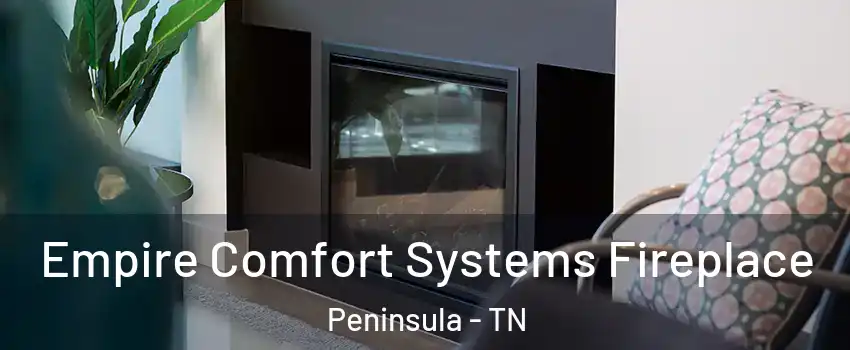 Empire Comfort Systems Fireplace Peninsula - TN