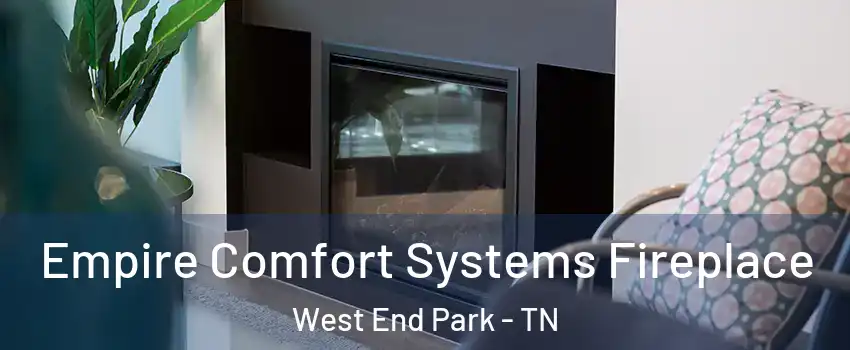 Empire Comfort Systems Fireplace West End Park - TN