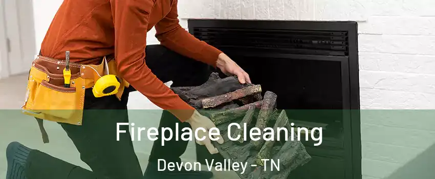 Fireplace Cleaning Devon Valley - TN